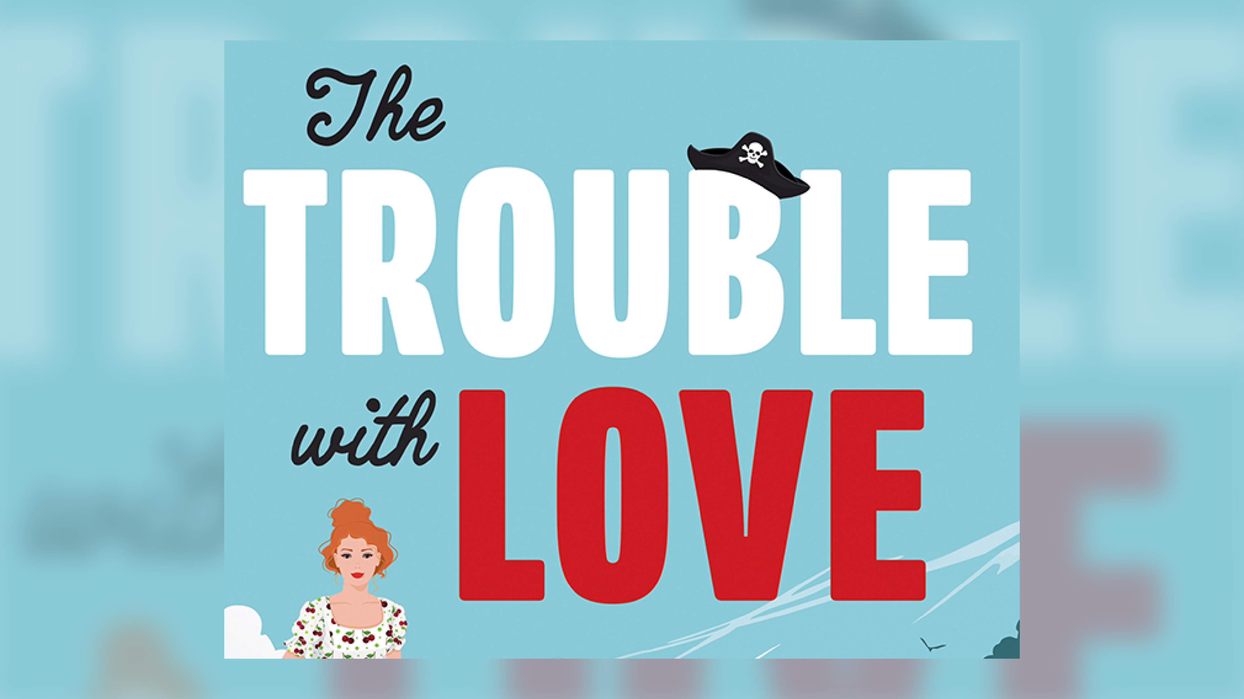 A segment of The Trouble with Love book cover on a faded blue background