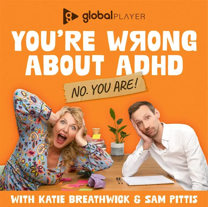 Podcast cover for 'You’re Wrong About ADHD' featuring hosts Katie Breathwick and Sam Pittis at a messy desk on an orange background