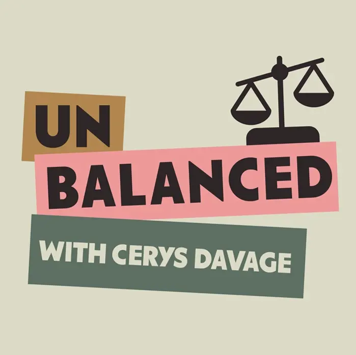 Unbalanced With Cerys Davage podcast artwork